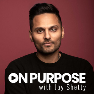 On Purpose with Jay Shetty motivational podcast