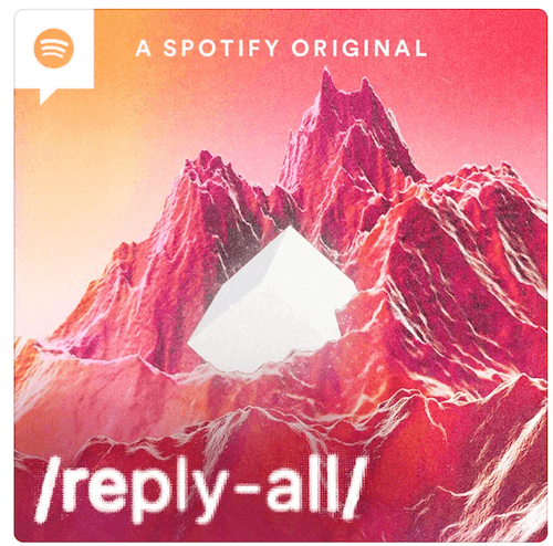 Reply All Spotify podcast