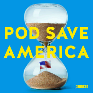 Pod Save America political podcast