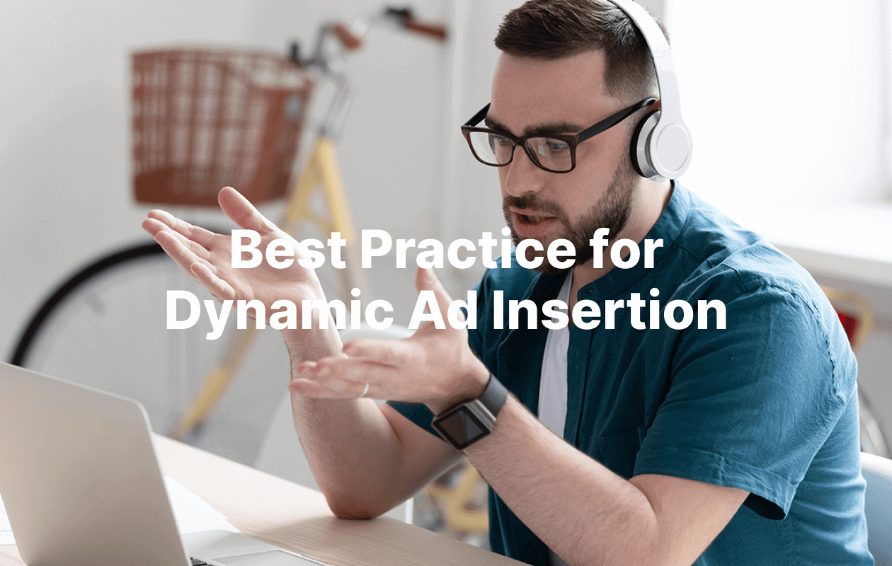 Best Practice for Dynamic Ad Insertion in Podcasts